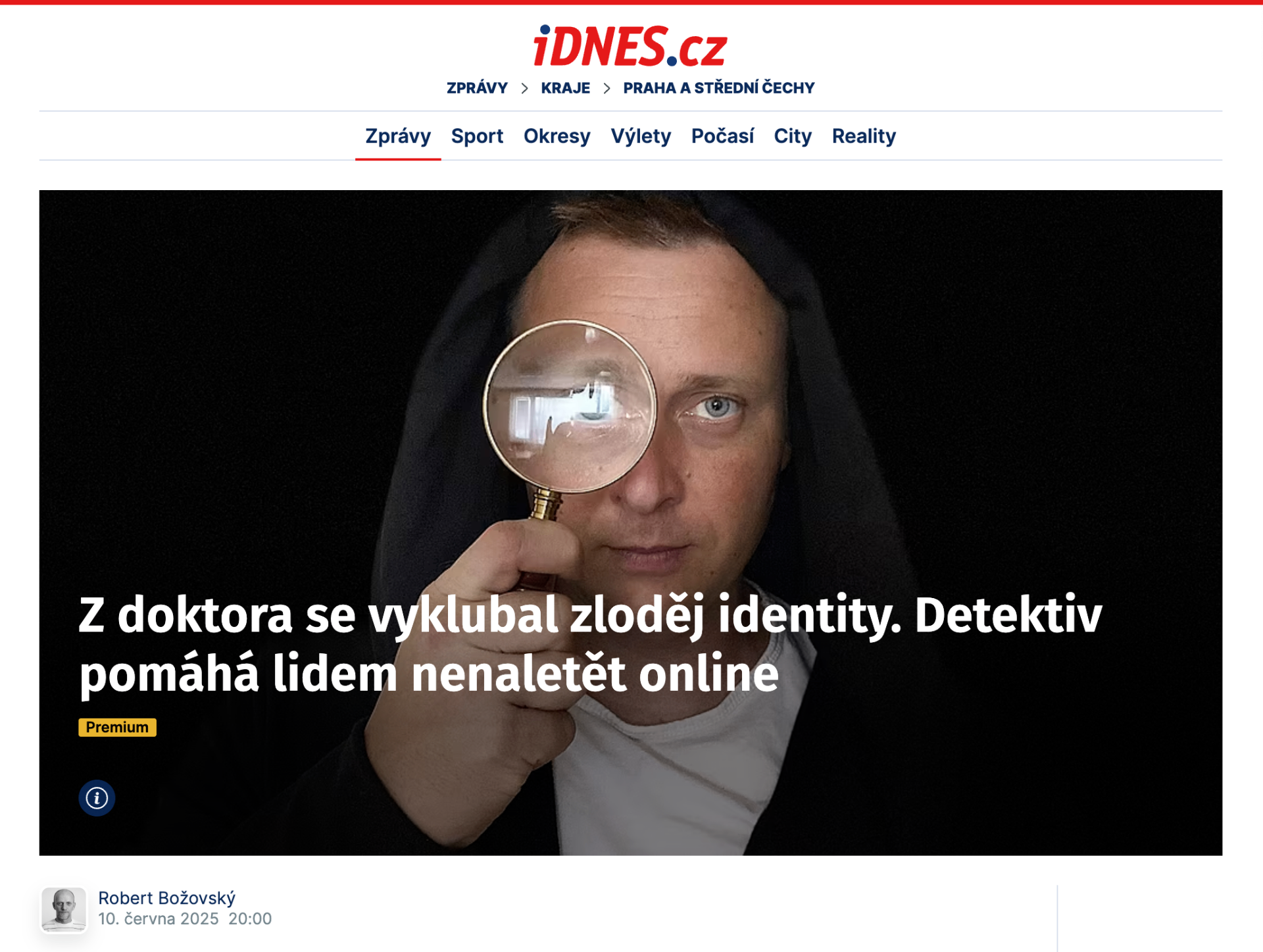 iDnes.cz — „Z doktora se vyklubal zloděj identity. Detektiv pomáhá lidem nenaletět online"